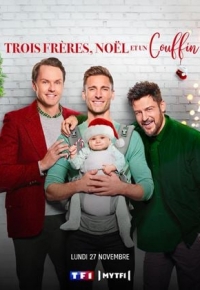 Trois frères, Noël et un couffin (2023) streaming