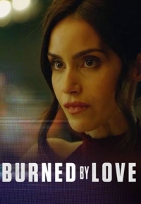 Burned by Love (2024) streaming