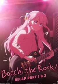 BOCCHI THE ROCK! Recap Part 1 & 2 (2024) streaming